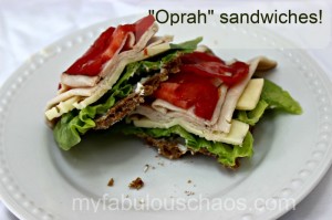 “Oprah” Sandwiches