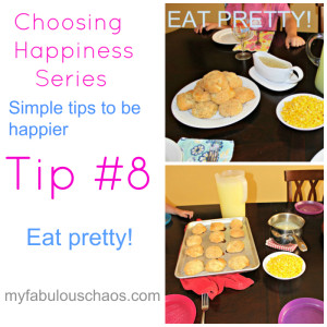 Choosing Happiness Tip #8 Eat Pretty